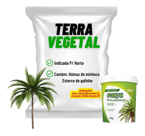 25kg Terra Vegetal + Fertilizante Forth Palmeiras 400g