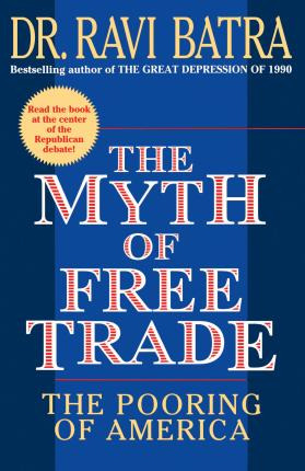 Libro The Myth Of Free Trade - Dr. Ravi Batra