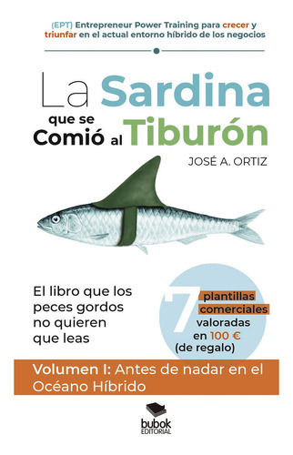 La Sardina Que Se Comiãâ³ Al Tiburãâ³n, De Ortiz, José A.. Editorial Bubok Publishing, Tapa Blanda En Español