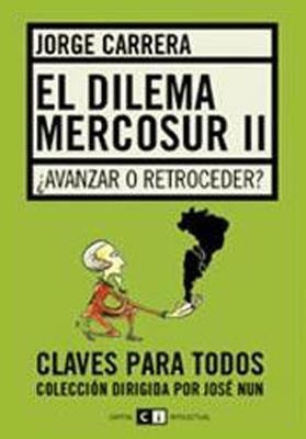 Dilema Mercosur 2, El.  Avanzar O Retroceder?