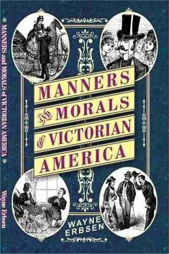 Libro Manners And Morals Of Victorian America - Nuevo