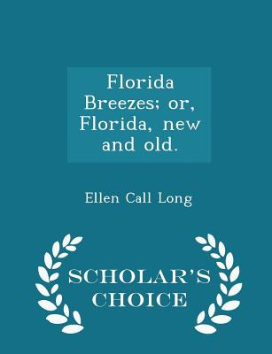 Libro Florida Breezes; Or, Florida, New And Old. - Schola...