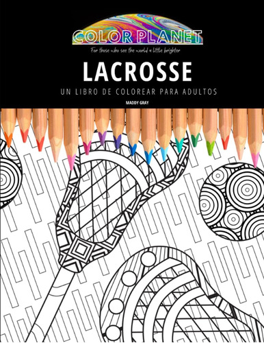 Libro: Lacrosse: Un Libro De Colorear Para Adultos: Un Libro