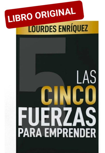 Las Cinco Fuerzas Para Emprender ( Libro Nuevo Y Original )