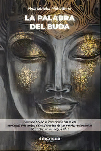 Palabra Del Buda, La (n.e), De Nyanatiloka Mahathera. Sincronia Jng Editorial, S.l., Tapa Blanda En Español