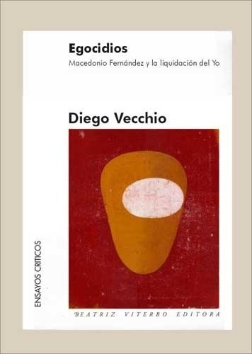 Egocidios - Diego Vecchio, de Diego Vecchio. Editorial Beatriz Viterbo Editora en español