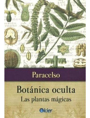 Botanica Oculta Las Plantas Magicas - Paracelso - Kier