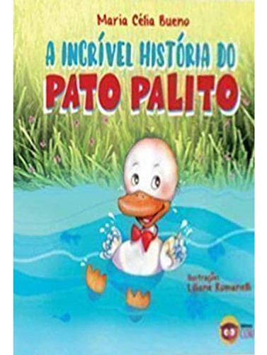 A Incrível História Do Pato Palito, De Bueno, Maria Célia. Editora Cora Editora, Capa Mole Em Português