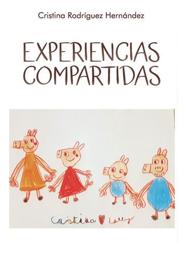 Experiencias Compartidas, De Rodríguez Hernández , Cristina.., Vol. 1.0. Editorial Punto Rojo Libros S.l., Tapa Blanda, Edición 1.0 En Español, 2032