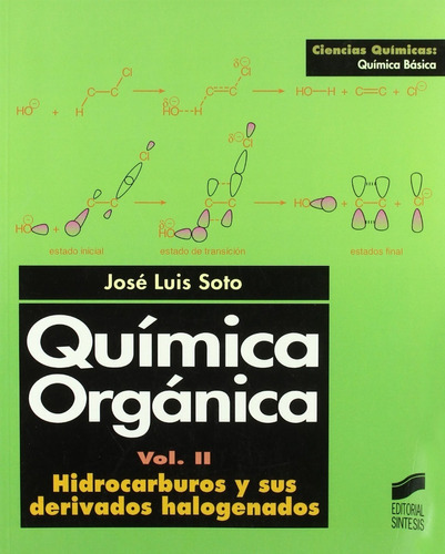 Química Orgánica. Vol. 2. Hidrocarburos Y Sus Derivados Halogenados, De Soto Cámara, José Luis. Editorial Síntesis, Tapa Blanda En Español, 1999