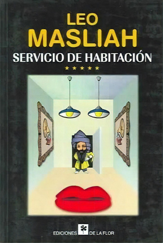 Servicio De Habitacion, De Masliah, Leo. Editorial De La Flor En Español