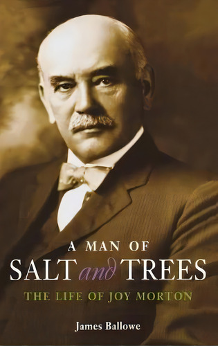 A Man Of Salt And Trees : The Life Of Joy Morton, De James Ballowe. Editorial Cornell University Press, Tapa Dura En Inglés