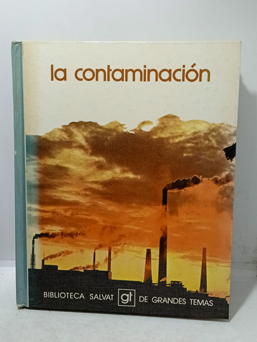 La Contaminación - Biblioteca Salvat - Grandes Temas - 1973