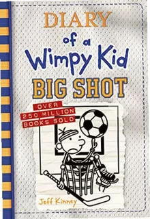 Big Shot (diary Of A Wimpy Kid Book 16)