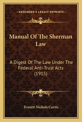Libro Manual Of The Sherman Law: A Digest Of The Law Unde...