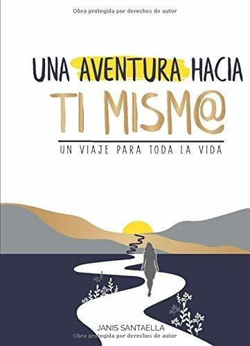 Una Aventura Hacia Ti Mism**** Un Viaje Para Toda L, de Santaella, Ja. Editorial Biblioteca Nacional Pedro Henriquez Ureña en español