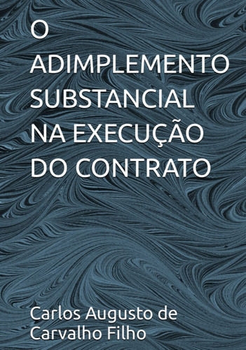 O Adimplemento Substancial Na Execução Do Contrato