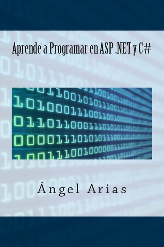 Libro: Aprende A Programar En Asp Y C# (spanish Edition)