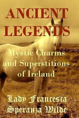 Libro Ancient Legends - Mystic Charms And Superstitions O...