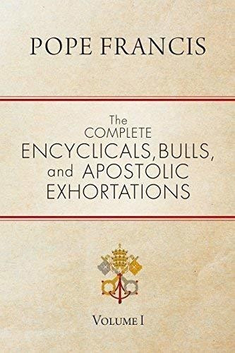 Las Enciclicas Completas, Toros Y Exhortaciones Apostolicas: