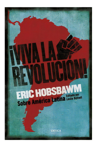 ¡viva La Revolución!, De Hobsbawm, Eric. Editorial Crítica, Tapa Blanda En Español