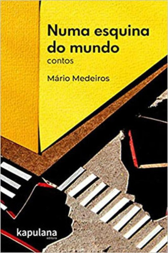 Numa Esquina Do Mundo - Contos, De Medeiros, Mário. Editora Kapulana Publicaçoes, Capa Mole Em Português