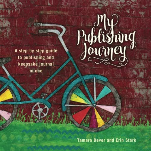 My Publishing Journey: A Step-by-step Guide To Publishing And Keepsake Journal In One, De Dever, Tamara. Editorial Tlc Graphics, Tapa Blanda En Inglés