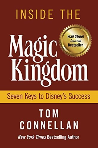 Book : Inside The Magic Kingdom Seven Keys To Disneys...