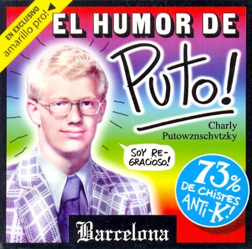 El Humor Puto - Charly Putowznschvtzky