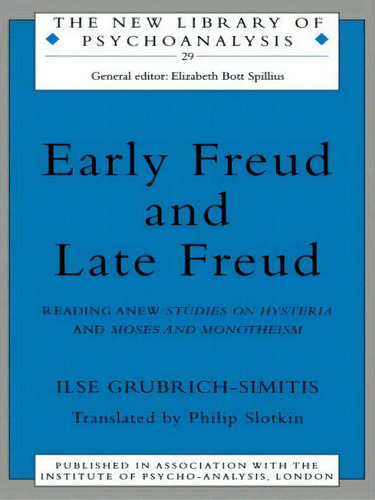 Early Freud And Late Freud: Reading Anew Studies On Hysteria And Moses And Monotheism, De Grubrich-simitis, Ilse. Editorial Routledge, Tapa Blanda En Inglés