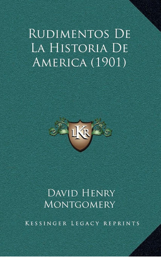 Libro Rudimentos De La Historia De America (1901) (span Lhs4