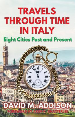 Libro Travels Through Time In Italy: Eight Cities Past An...