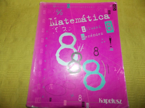 Matematica 8 - Kapelusz - Illuzzi Menéndez