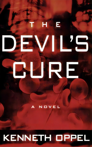 The Devil's Cure, De Oppel, Kenneth. Editorial Hyperion, Tapa Dura En Inglés