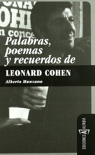 Palabras, Poemas Y Recuerdos De Leonard Cohen