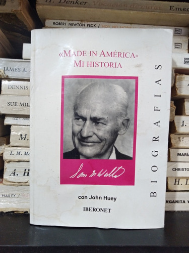 Made In Argentina Mi Historia - John Huey - Ed Iberonet
