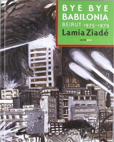 F Bye Bye Babilonia. Beirut 1975-1979 - Lamia Ziadé - #p