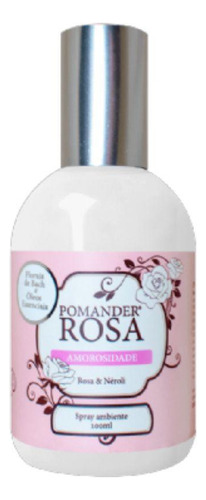 Pomander Rosa E Neroli Amorosidade Spray 100ml