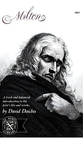 Milton: A Fresh And Balanced Introduction To The Poet's Life And Works, De David Daiches. The Rton Library, Vol. 1. Editorial Ww Norton Co, Tapa Blanda En Inglés