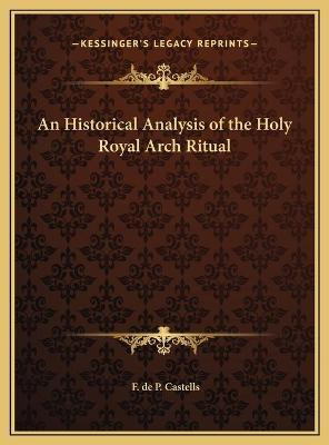 Libro An Historical Analysis Of The Holy Royal Arch Ritua...