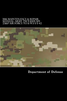 Libro M16 Maintenance & Repair Manual: Army Tm 9-1005-319...