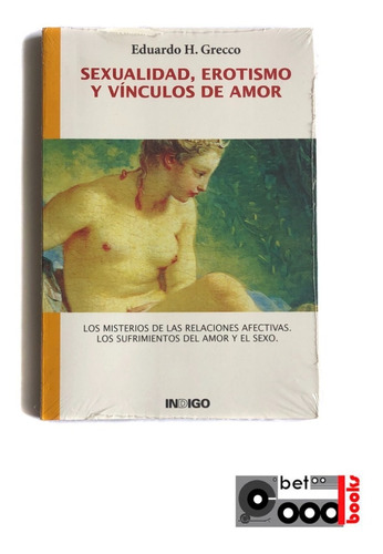 Libro Sexualidad, Erotismo Y Vínculos De Amor - E. H. Grecco