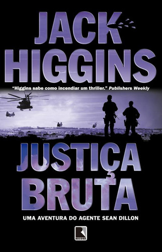Justiça bruta, de Higgins, Jack. Editorial Record, capa mole em português, 2015