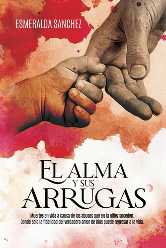 Libro: El Alma Y Sus Arrugas: Muertes En Vida A Causa De Los