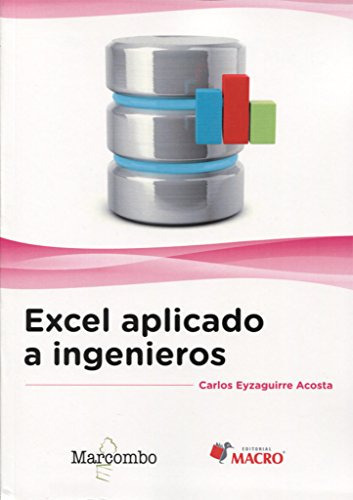 Excel Aplicado A Ingenieros -sin Coleccion-, De Carlos Eyzaguirre Acosta. Editorial Marcombo, Tapa Blanda En Español, 2016
