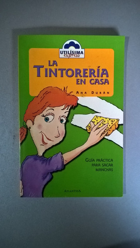 La Tintorería En Casa - Ana Durán - Utilísima