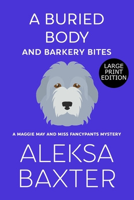 Libro A Buried Body And Barkery Bites - Baxter, Aleksa