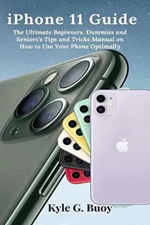 Book : iPhone 11 Guide The Ultimate Beginners, Dummies And.