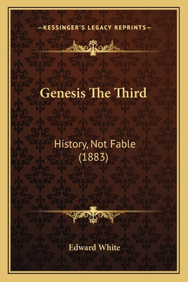 Libro Genesis The Third: History, Not Fable (1883) - Whit...