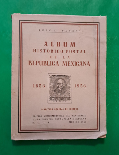 Álbum Histórico Postal De La República Mexicana 1856-1956